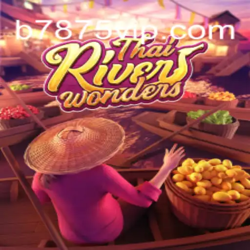 Discover the Excitement of ThaiRiverWonders: An In-Depth Guide